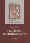Magyar Zolt�n - A Szil�gys�g mondahagyom�nya