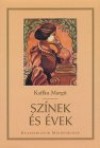 Kaffka Margit - Sz�nek �s �vek