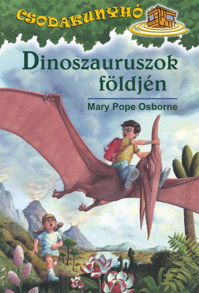 Mary Pope Osborne - Dinoszauruszok f�ldj�n