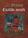 Carl Wilhelm Grimm - Jacob Grimm - Csal�di mes�k