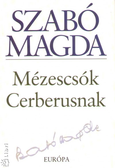 Szab� Magda - M�zescs�k Cerberusnak