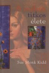 Sue Monk Kidd - A m�hek titkos �lete