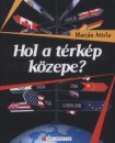 Marj�n Attila - Hol a t�rk�p k�zepe?