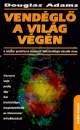 Douglas Adams - Vend�gl� a vil�g v�g�n