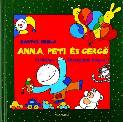 Bartos Erika - Anna, Peti �s Gerg�: Petik�nyv - G�zeng�zok k�nyve