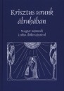 Lenkes-Szentgy�rgyi Zs�fia(Szerk.) - Krisztus urunk �lruh�ban