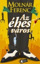 Moln�r Ferenc - Az �hes v�ros
