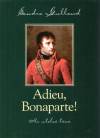 Sandra Gulland - Adieu, Bonaparte!