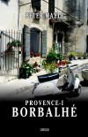 Peter Mayle - Provence-i borbalh�