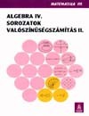 Hars�nyi Zsuzsa - Dr. Vancs� �d�n - Algebra IV., Sorozatok, Val�sz�n�s�gsz�m�t�s II. 9-11 o.