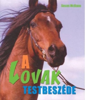 Maros Edit(Szerk.) - Susan Mcbane - A lovak testbesz�de