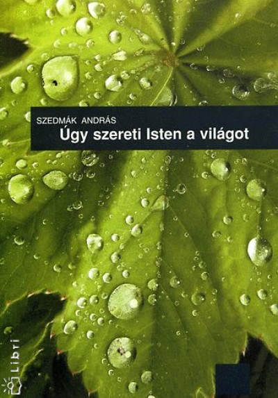 Szedm�k Andr�s - �gy szereti Isten a vil�got