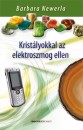 Barbara Newerla - Krist�lyokkal az elektroszmog ellen