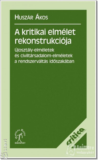 Husz�r �kos - A kritikai elm�let rekonstrukci�ja