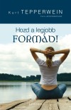 Felix Aeschbacher - Kurt Tepperwein - Hozd a legjobb form�d!