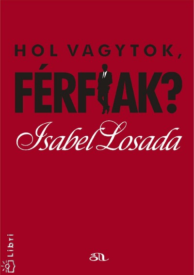 Isabel Losada - Hol vagytok, f�rfiak?