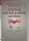 Allan Pease - Barbara Pease - A f�rfinak szex kell, a n�nek szerelem
