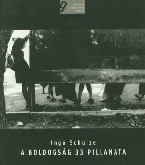 Ingo Schulze - A boldogs�g 33 pillanata