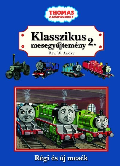W. Awdry - Thomas a g�zmozdony - Klasszikus mesegy�jtem�ny 2.