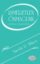 Timothy D. Wilson - Ismeretlen �nmagunk