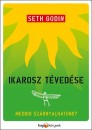 Seth Godin - Ikarosz t�ved�se