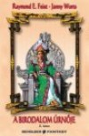 Raymond Elias Feist - Janny Wurts - A Birodalom �rn�je 2.