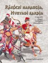 Kindelmann Gy�z�(Szerk.) - R�k�czi harangja, Hunyadi kardja