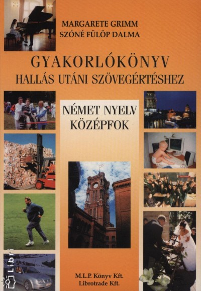 Margarete Grimm - Sz�n� F�l�p Dalma - Gyakorl�k�nyv hall�s ut�ni sz�veg�rt�shez