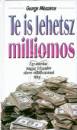 George M�sz�ros - Te is lehetsz milliomos