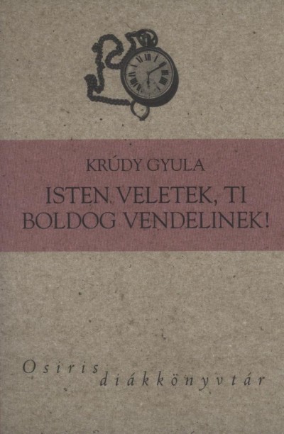 Kr�dy Gyula - Isten veletek, ti boldog vendelinek!