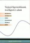 Gerhardtn� Rugli Ilona(Szerk.) - Dr. Koreczn� Kazinczi Ilona(Szerk.) - Medgyes S�ndorn�(Szerk.) - Ol�h Zsuzsa(Szerk.) - Szloboda Tiborn�(Szerk.) - N�gyjegy� f�ggv�nyt�bl�zatok, �sszef�gg�sek �s adatok