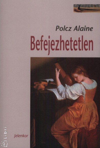Polcz Alaine - Befejezhetetlen