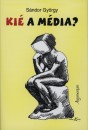S�ndor Gy�rgy - Ki� a m�dia?