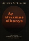 Alister Mcgrath - Az ateizmus alkonya