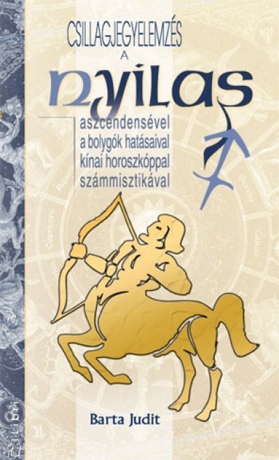 Barta Judit - Csillagjegyelemz�s - A Nyilas