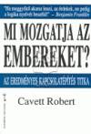 Robert Cavett - Mi mozgatja az embereket?