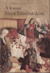 Jankovics Marcell - M�ry G�bor - A kassai Szent Erzs�bet-d�m
