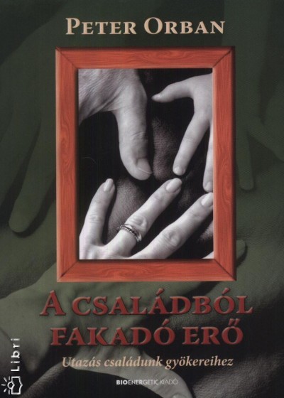 Peter Orban - A csal�db�l fakad� er�