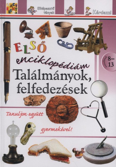  - Tal�lm�nyok, felfedez�sek - Els� enciklop�di�m