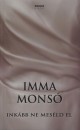 Imma Mons� - Ink�bb ne mes�ld el