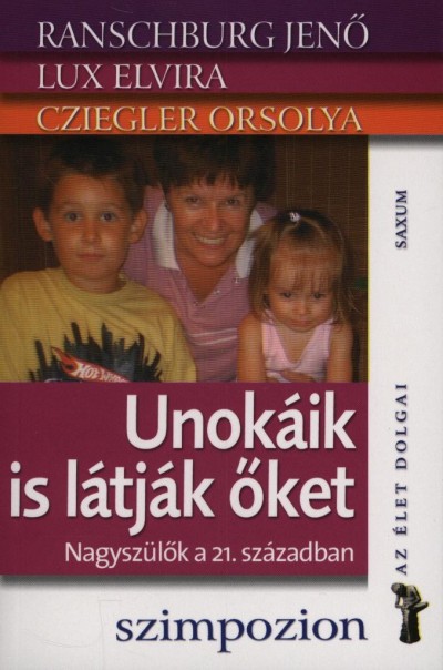 Cziegler Orsolya - Lux Elvira - Ranschburg Jen� - Unok�ik is l�tj�k �ket