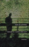 G�czi J�nos - Jutunk-e, s mire, �des �r?