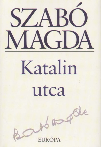Szab� Magda - Katalin utca