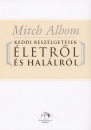 Mitch Albom - Keddi besz�lget�sek �letr�l �s hal�lr�l