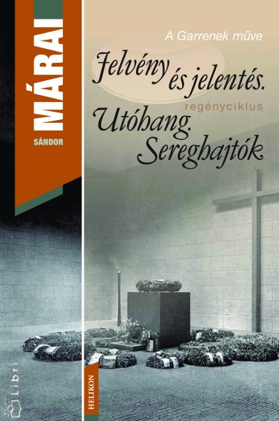 M�rai S�ndor - Jelv�ny �s jelent�s - Ut�hang - Sereghajt�k