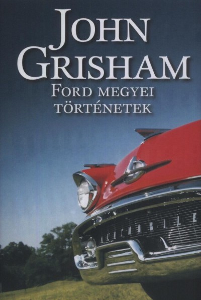 John Grisham - Ford megyei t�rt�netek