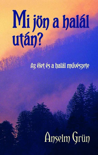 Anselm Gr�n - Mi j�n a hal�l ut�n?