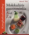 Herv� This - Molekul�ris gasztron�mia A-t�l Z-ig