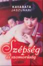 Kavabata Jaszunari - Sz�ps�g �s szomor�s�g