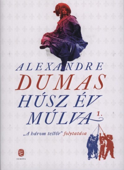 Alexandre Dumas - H�sz �v m�lva 1-2.